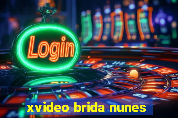 xvideo brida nunes